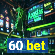 60 bet