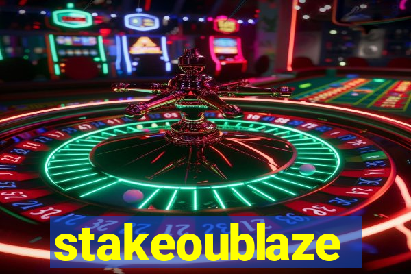 stakeoublaze