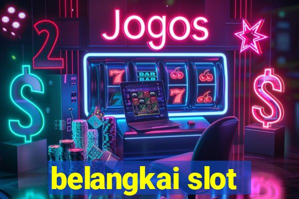 belangkai slot