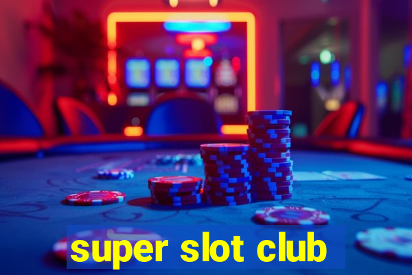 super slot club