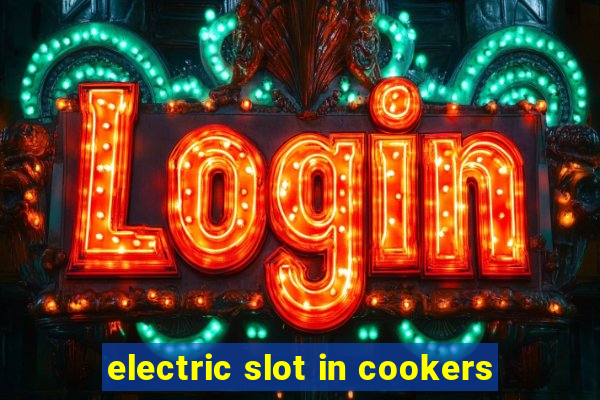 electric slot in cookers