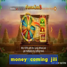 money coming jili asia slots