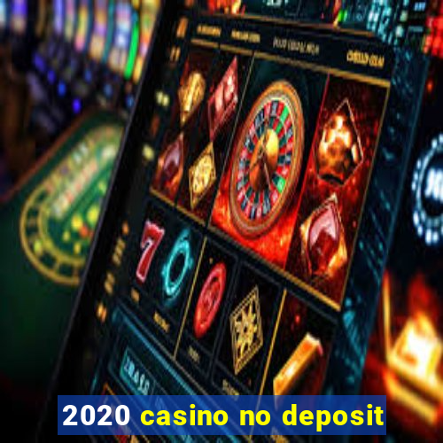 2020 casino no deposit