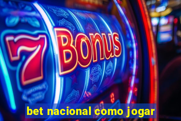 bet nacional como jogar