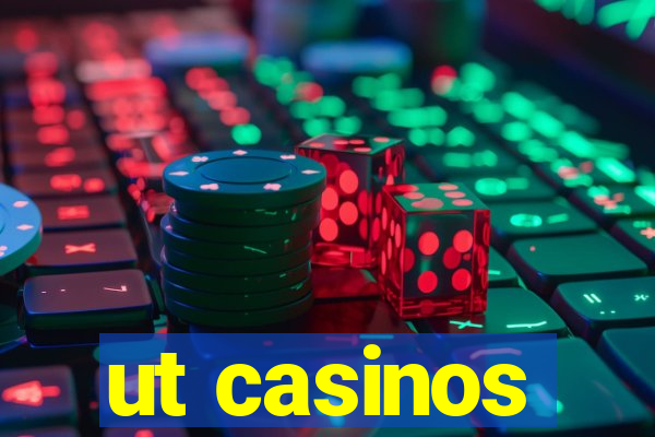 ut casinos