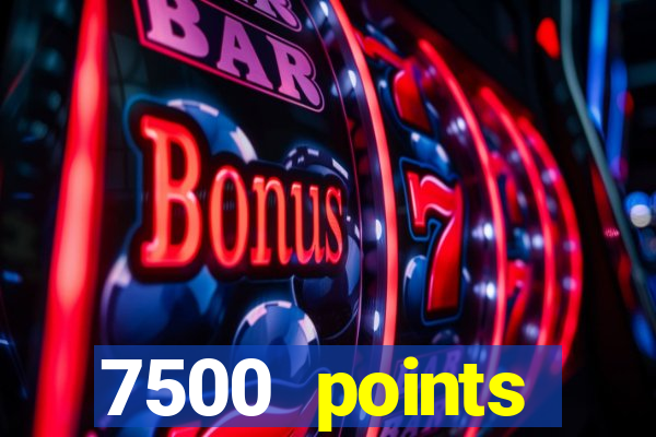 7500 points privilege casino