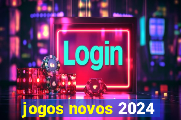 jogos novos 2024