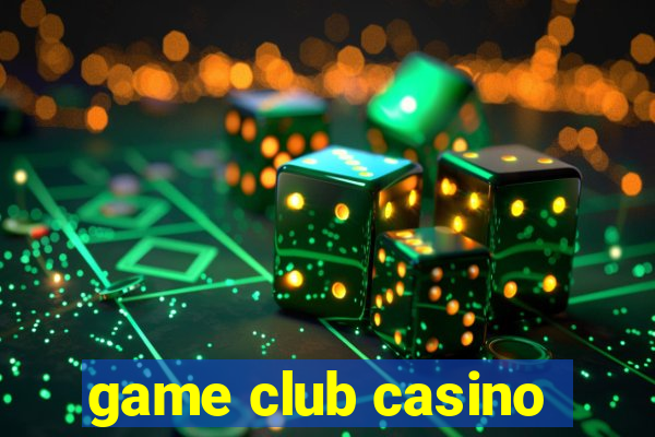 game club casino