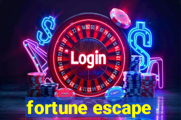 fortune escape