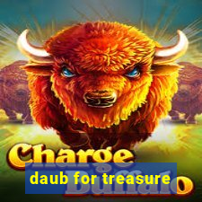 daub for treasure