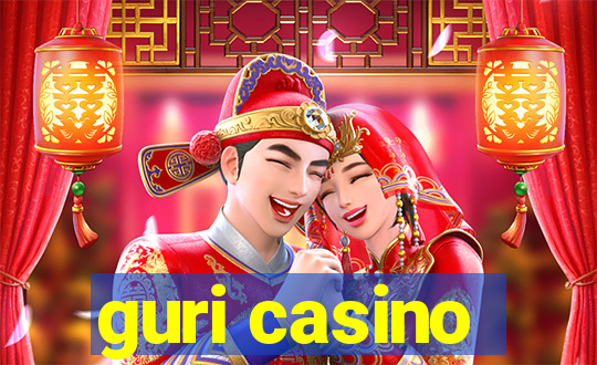 guri casino