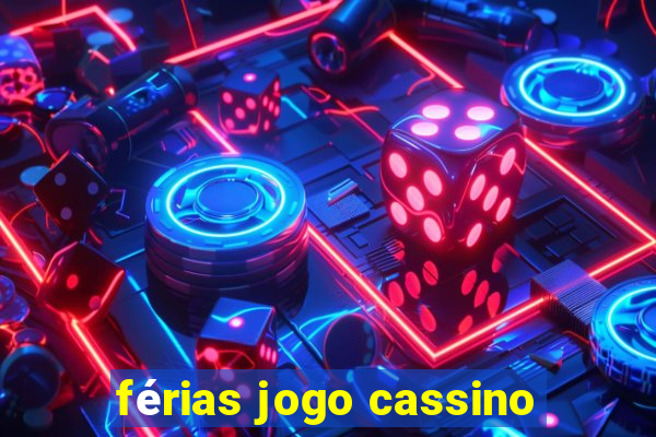 férias jogo cassino