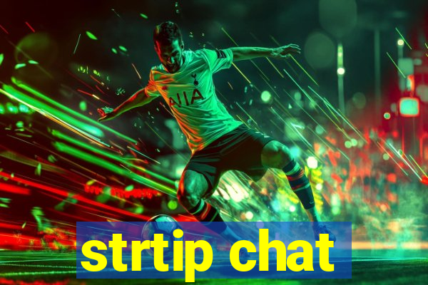 strtip chat