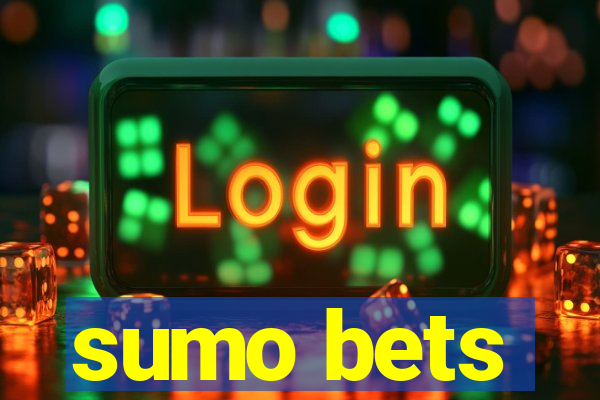 sumo bets