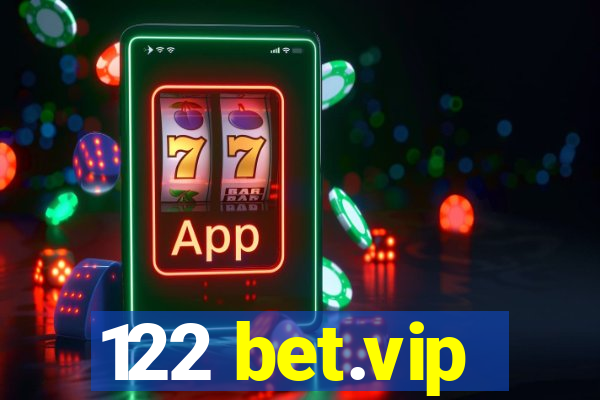 122 bet.vip