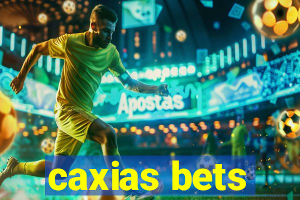 caxias bets