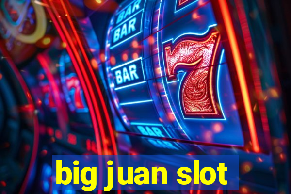 big juan slot