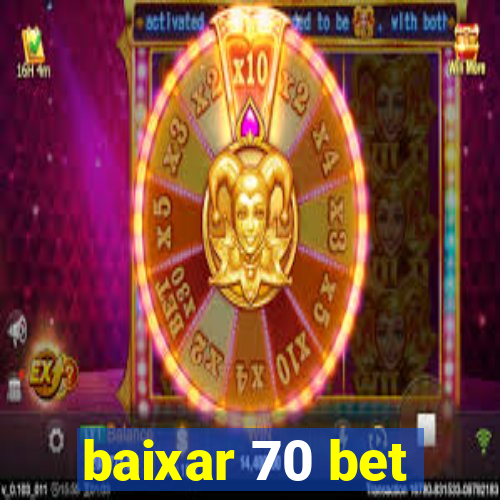 baixar 70 bet