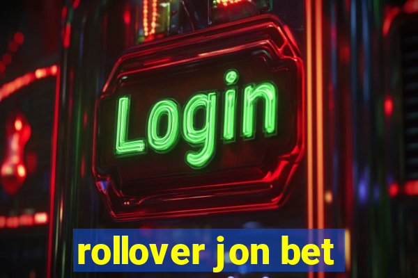 rollover jon bet