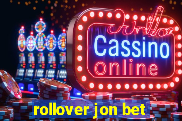 rollover jon bet