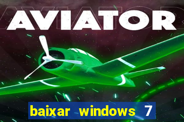 baixar windows 7 ultimate 64 bits com todos os drivers