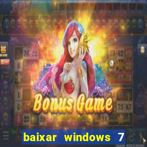 baixar windows 7 ultimate 64 bits com todos os drivers