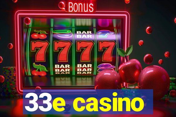 33e casino