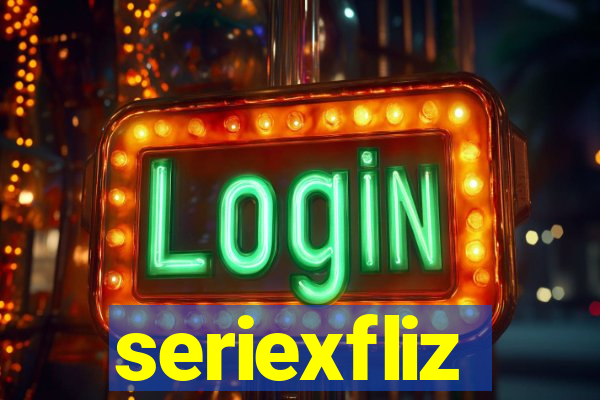 seriexfliz