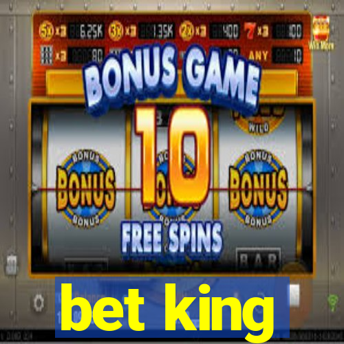 bet king