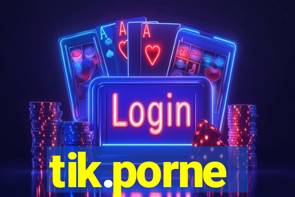 tik.porne