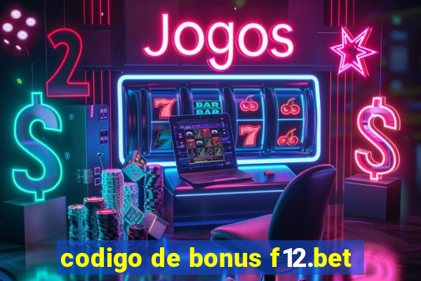 codigo de bonus f12.bet