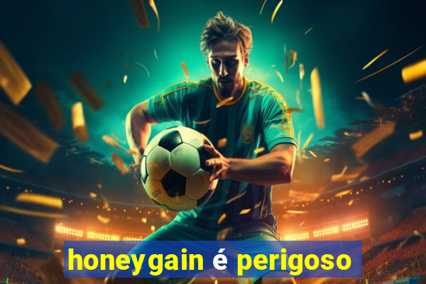 honeygain é perigoso