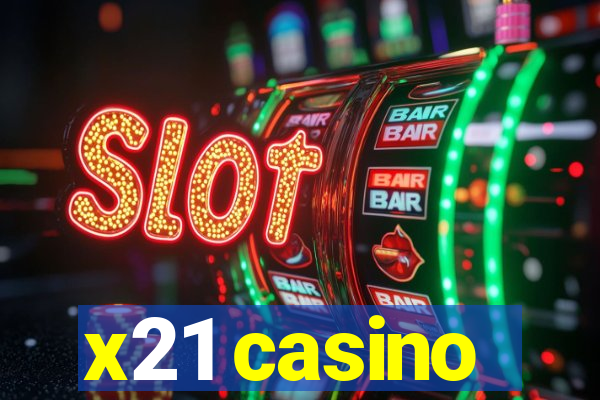 x21 casino