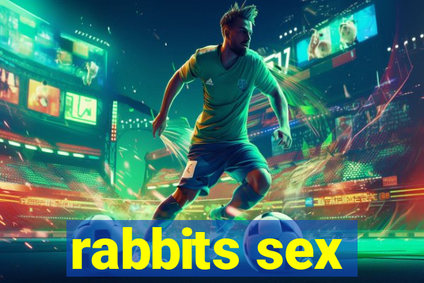 rabbits sex