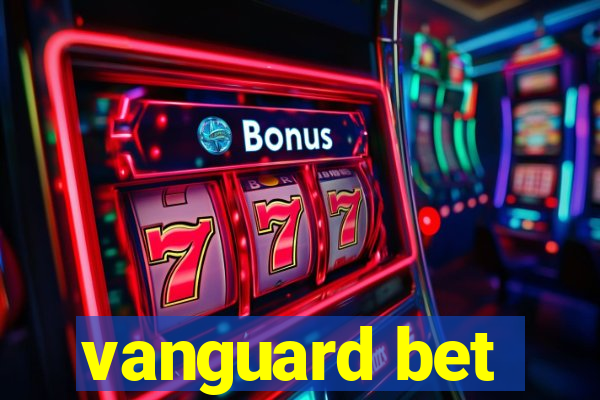 vanguard bet