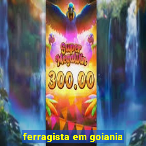 ferragista em goiania