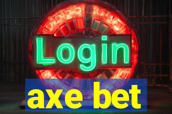 axe bet