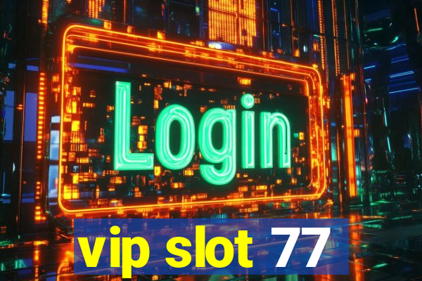 vip slot 77