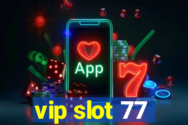 vip slot 77