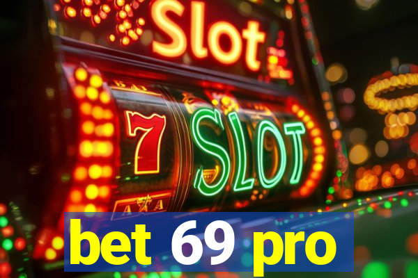 bet 69 pro