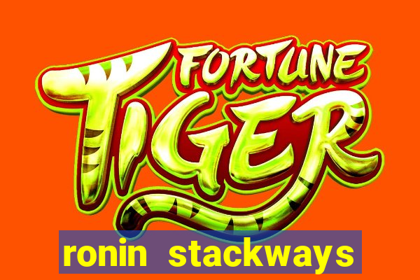 ronin stackways slot free play