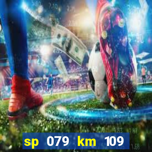 sp 079 km 109 metros 800