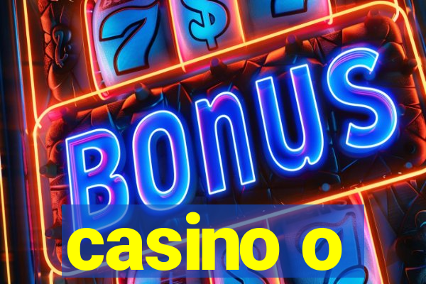 casino o