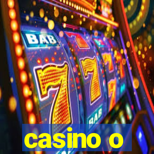 casino o