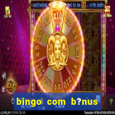 bingo com b?nus grátis no cadastro