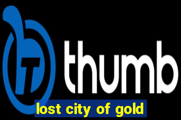 lost city of gold