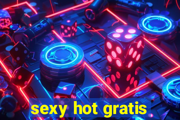 sexy hot gratis