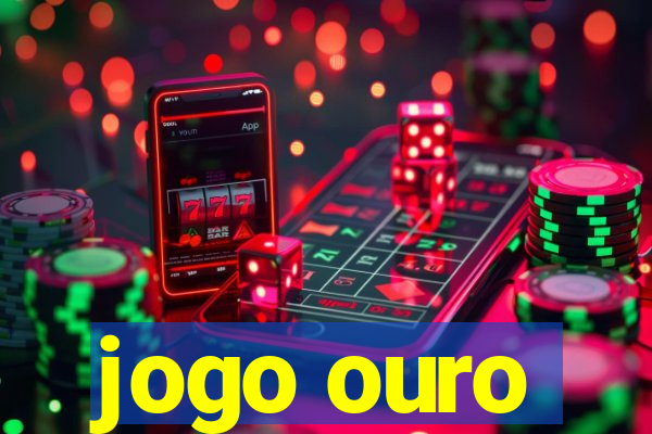 jogo ouro