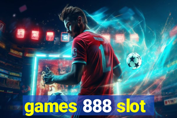 games 888 slot