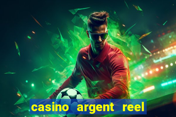 casino argent reel en ligne